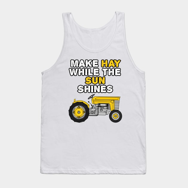 Tractor, Make Hay While The Sun Shines, Farmer Summer Tank Top by doodlerob